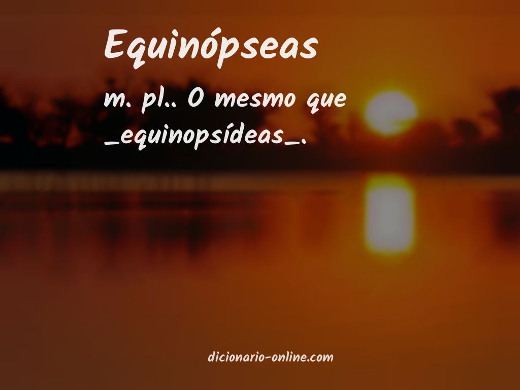 Significado de equinópseas