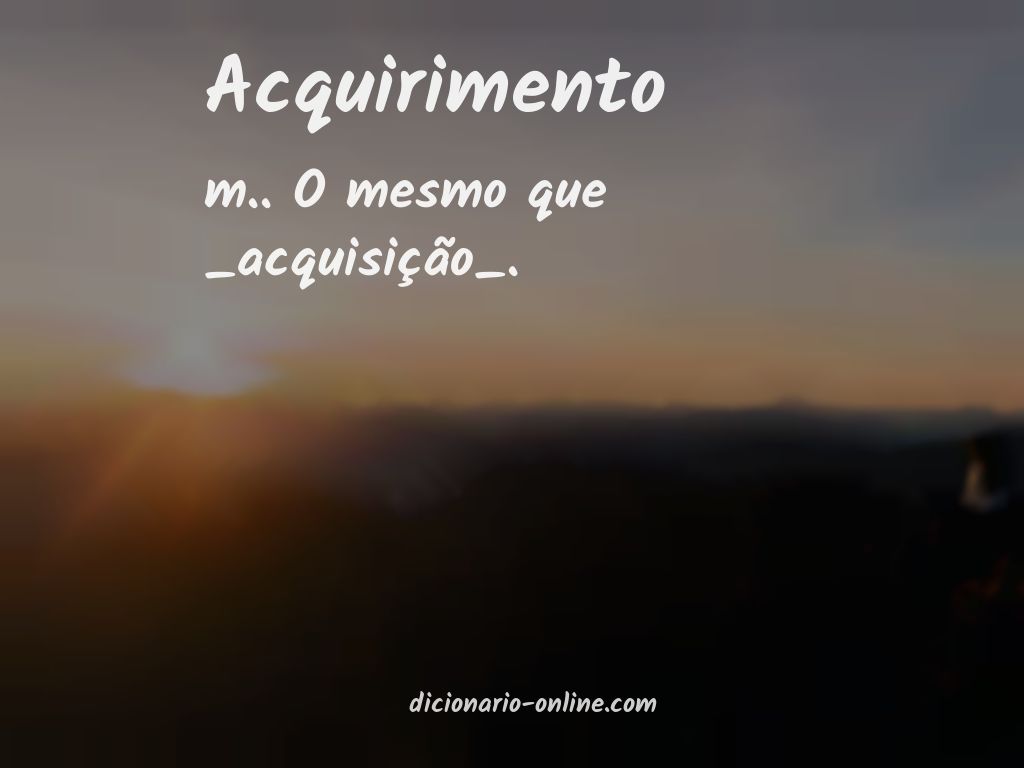 Significado de acquirimento