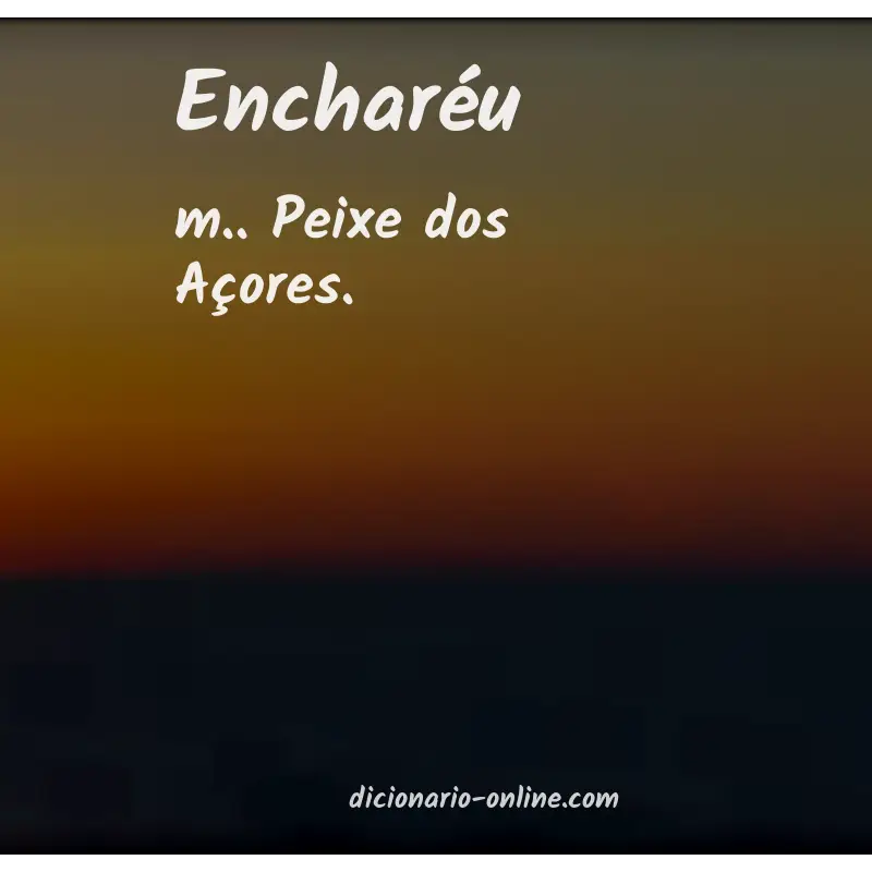 Significado de encharéu