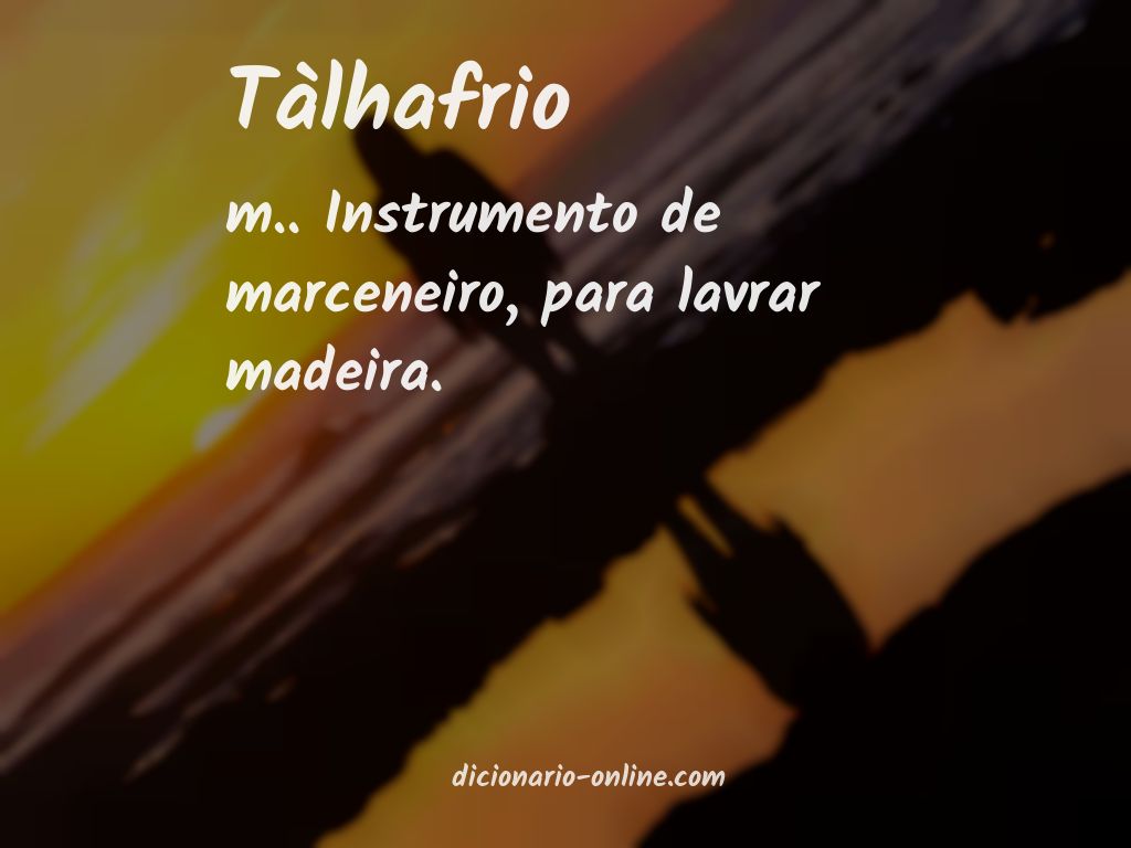 Significado de tàlhafrio