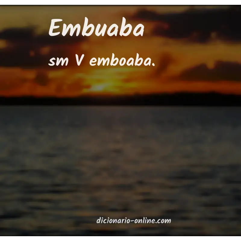 Significado de embuaba