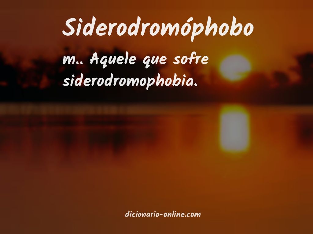 Significado de siderodromóphobo