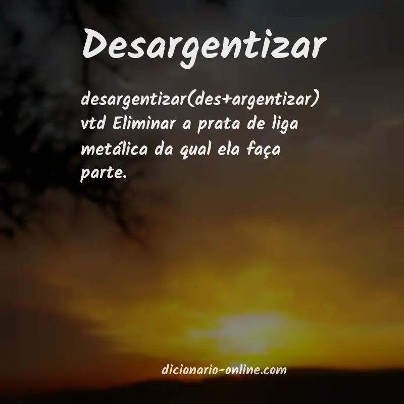 Significado de desargentizar