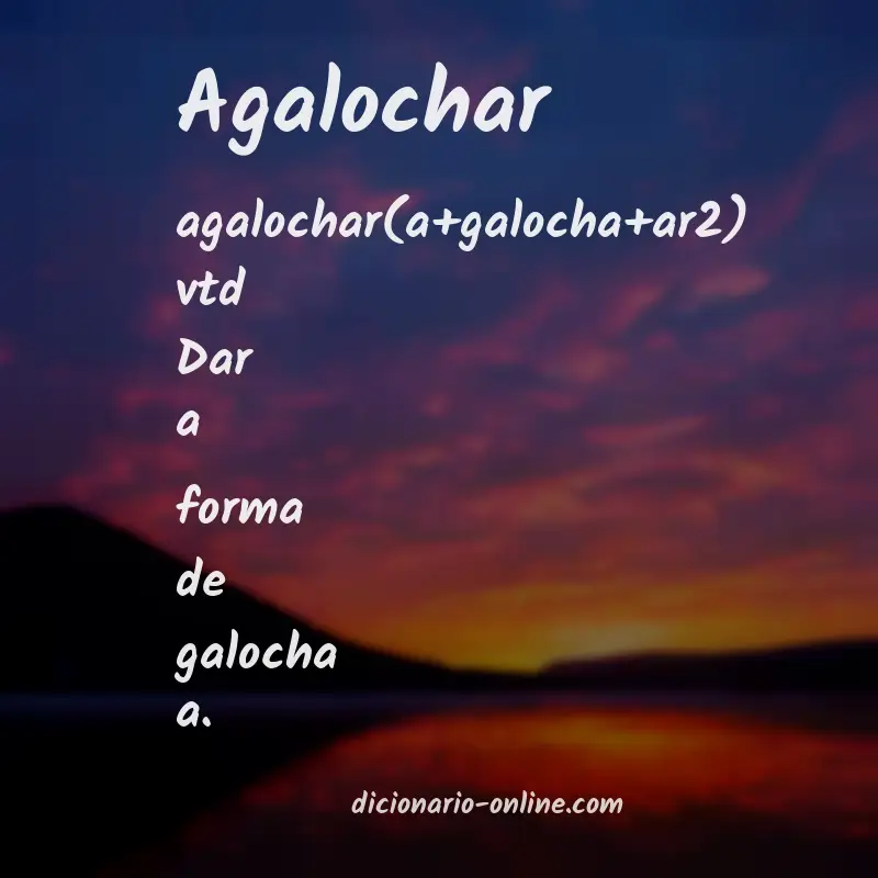 Significado de agalochar