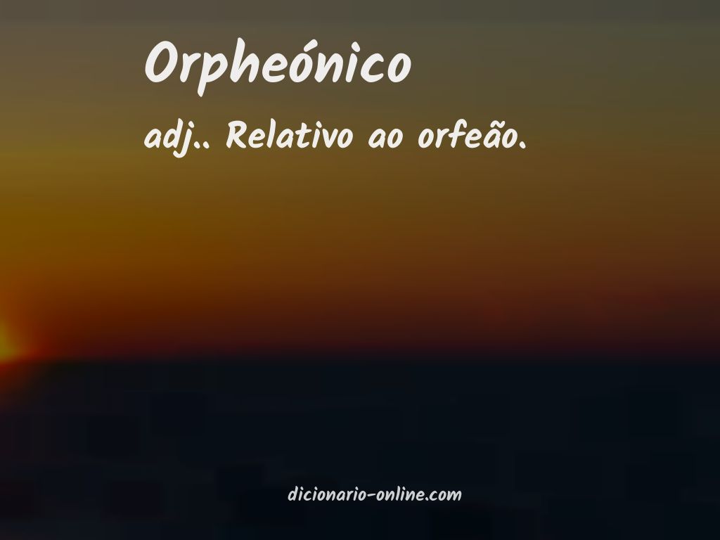 Significado de orpheónico