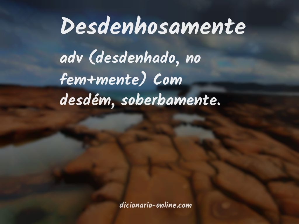 Significado de desdenhosamente