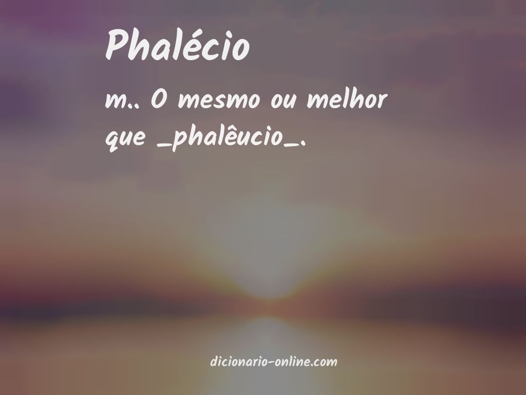 Significado de phalécio