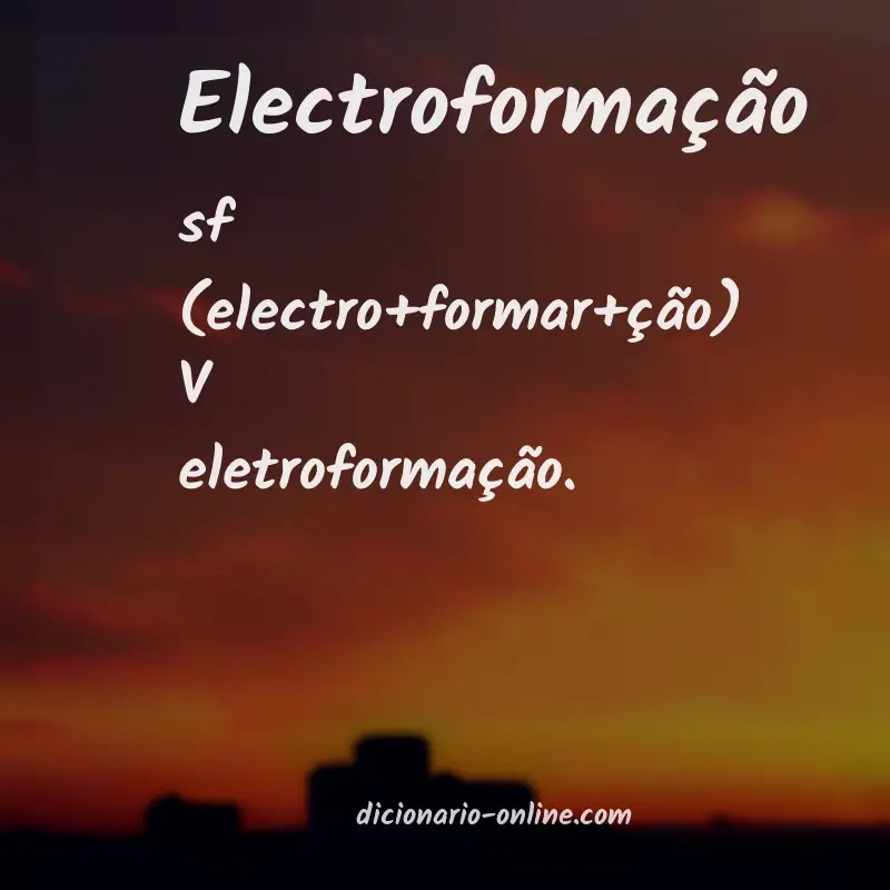 Significado de electroformação
