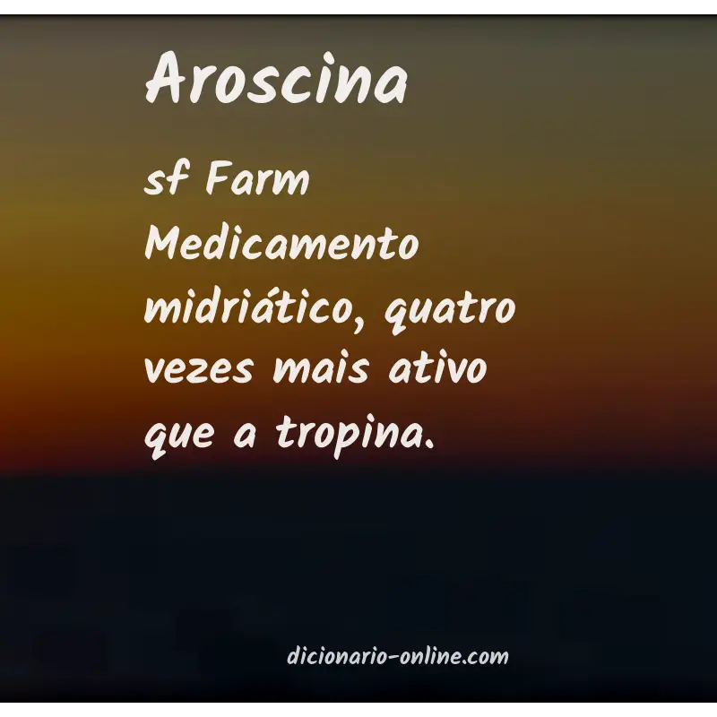 Significado de aroscina