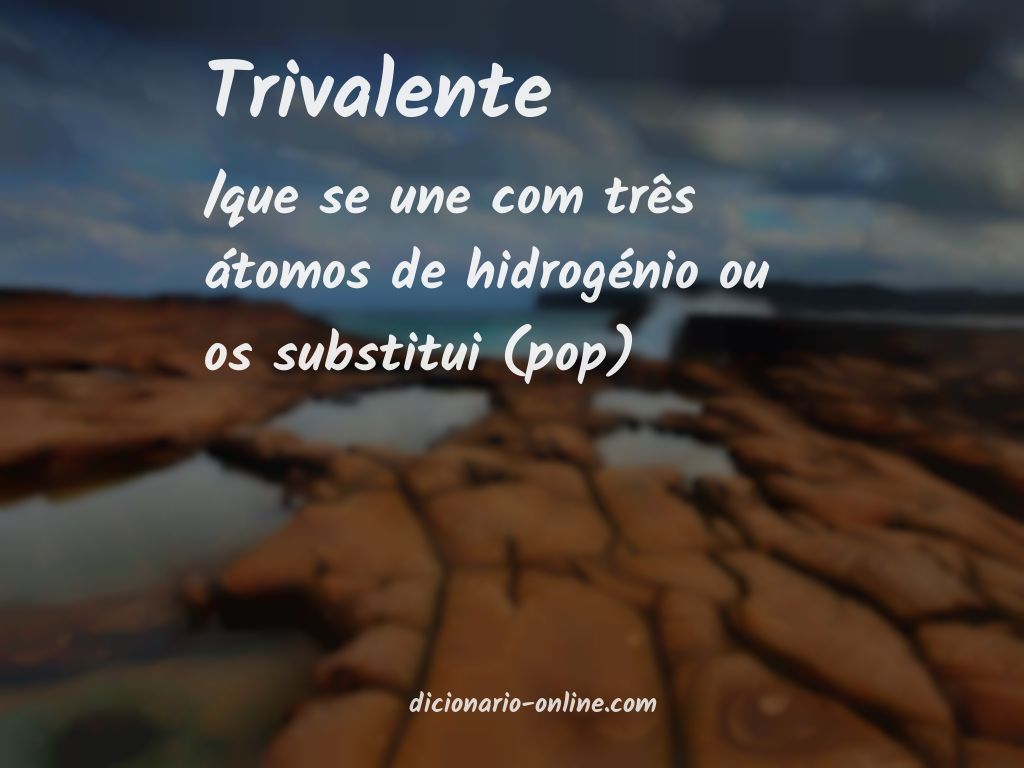 Significado de trivalente