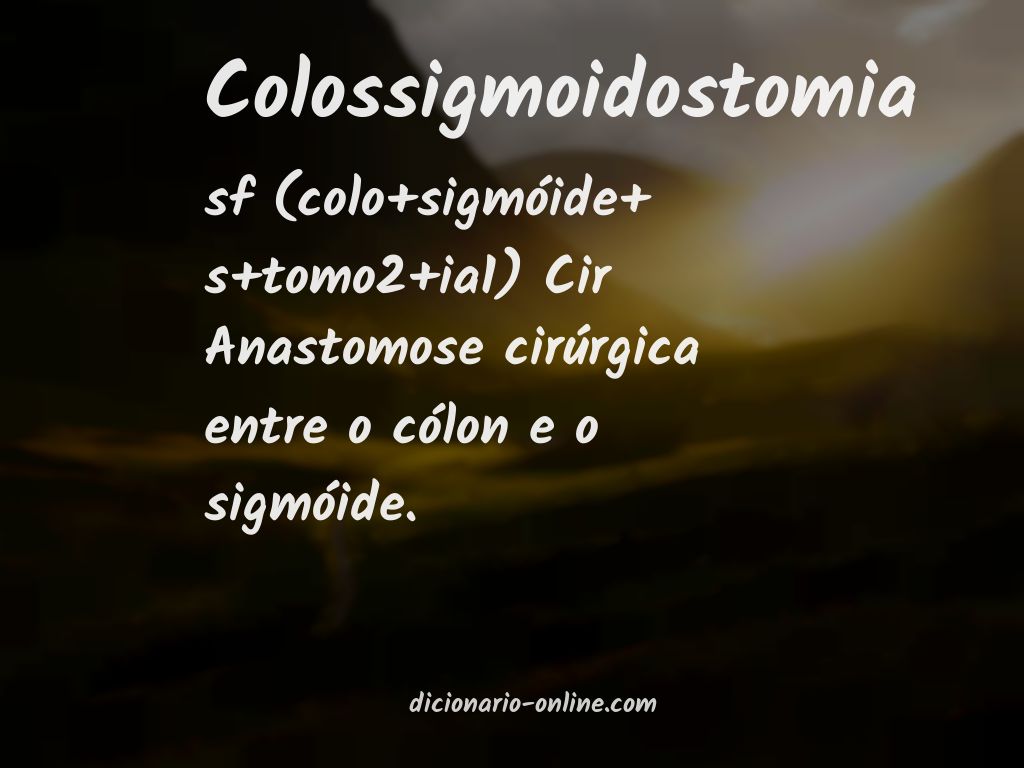 Significado de colossigmoidostomia