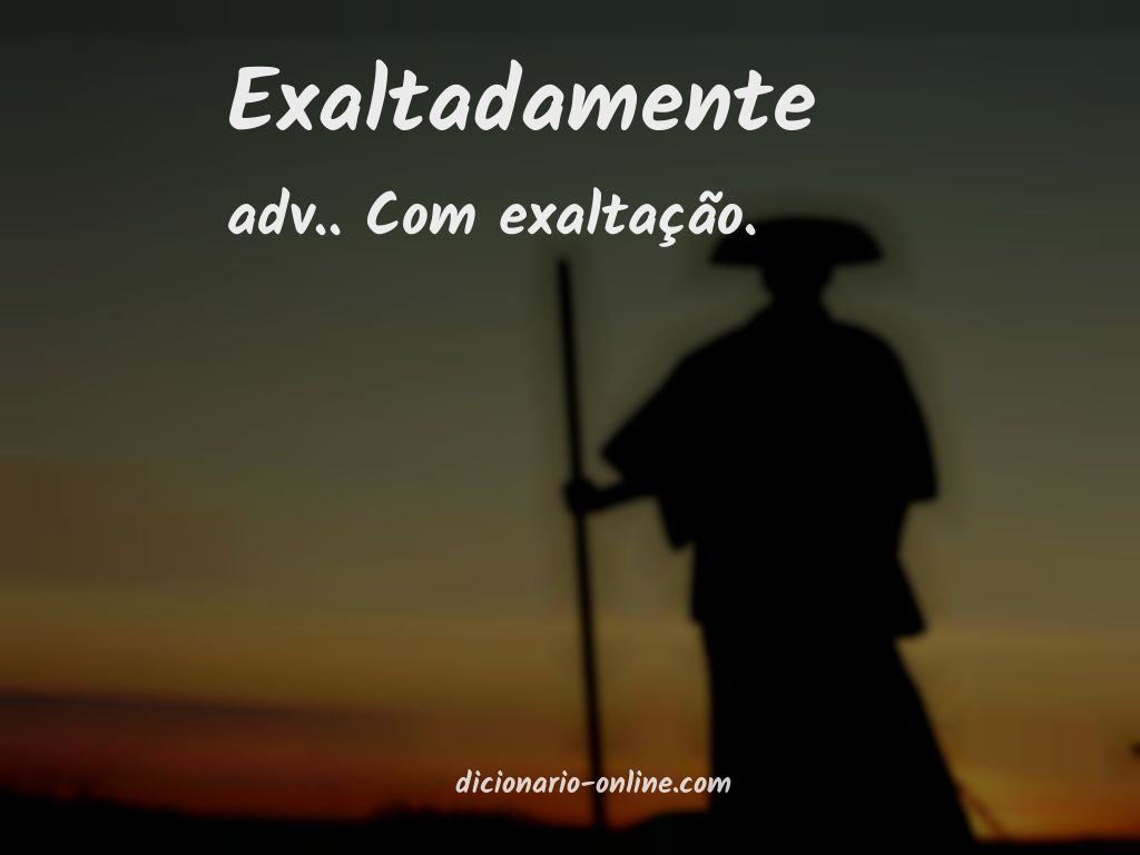 Significado de exaltadamente