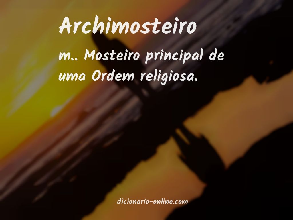 Significado de archimosteiro