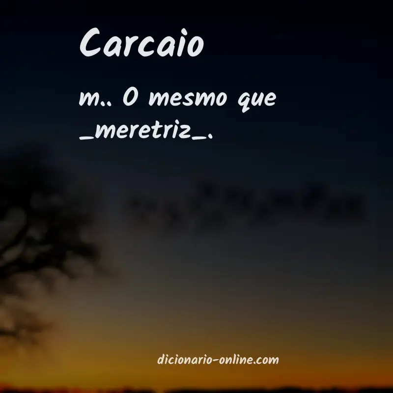 Significado de carcaio