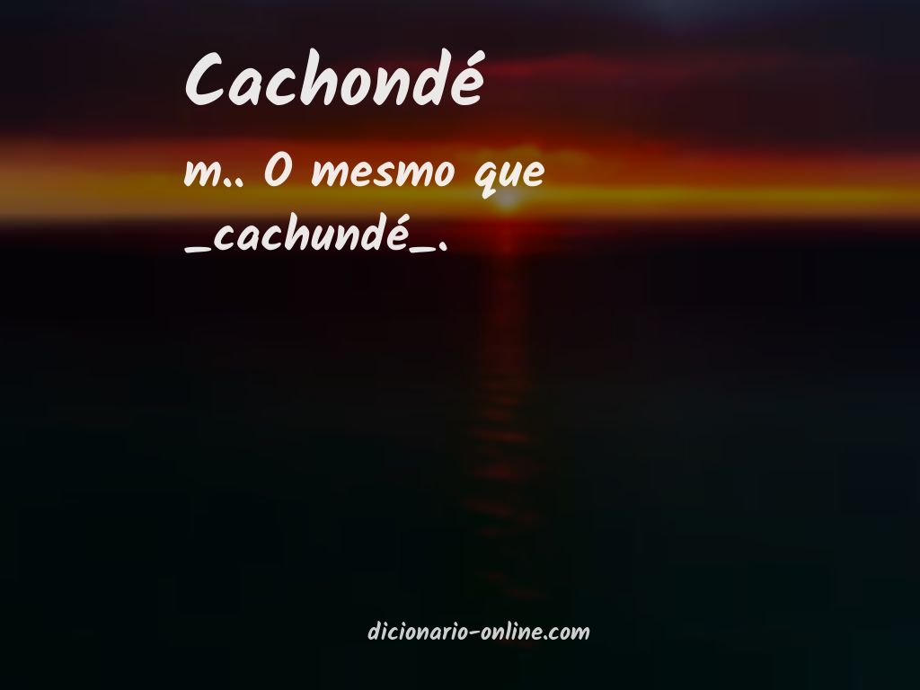 Significado de cachondé