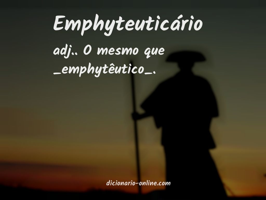 Significado de emphyteuticário