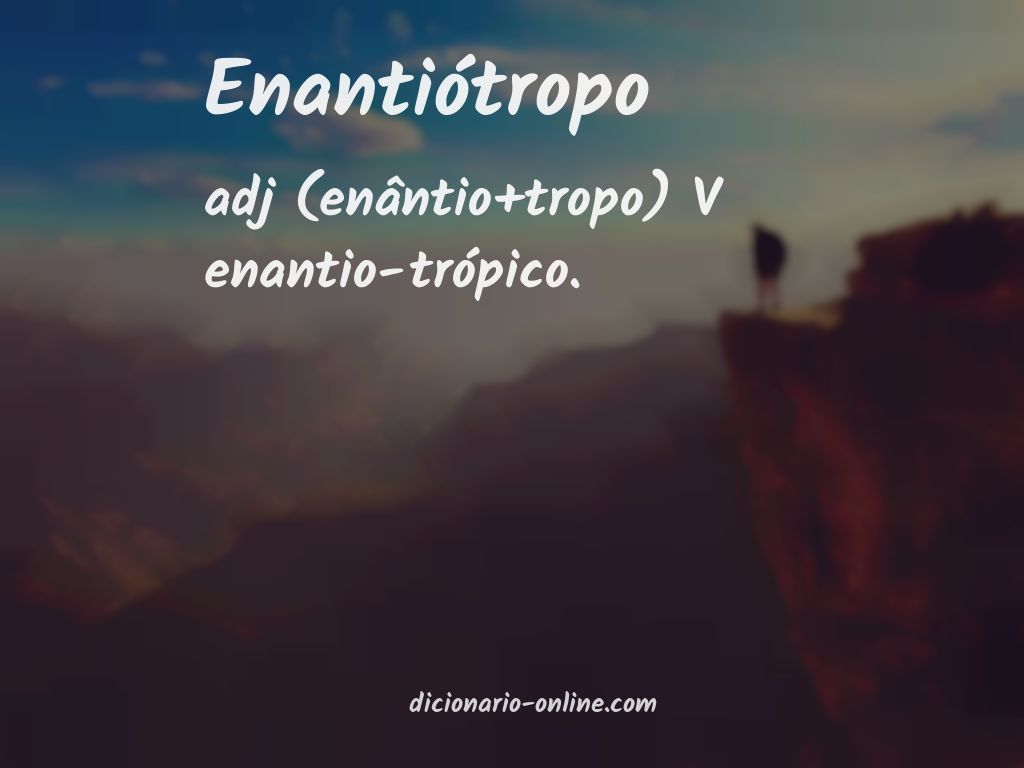 Significado de enantiótropo