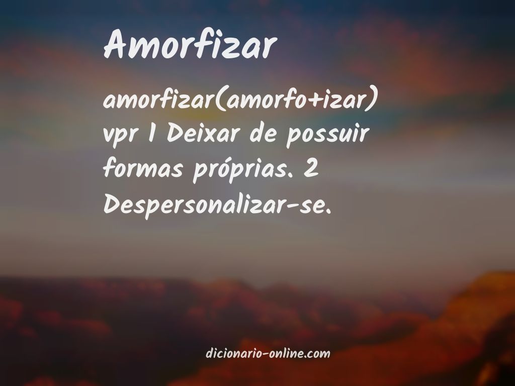 Significado de amorfizar