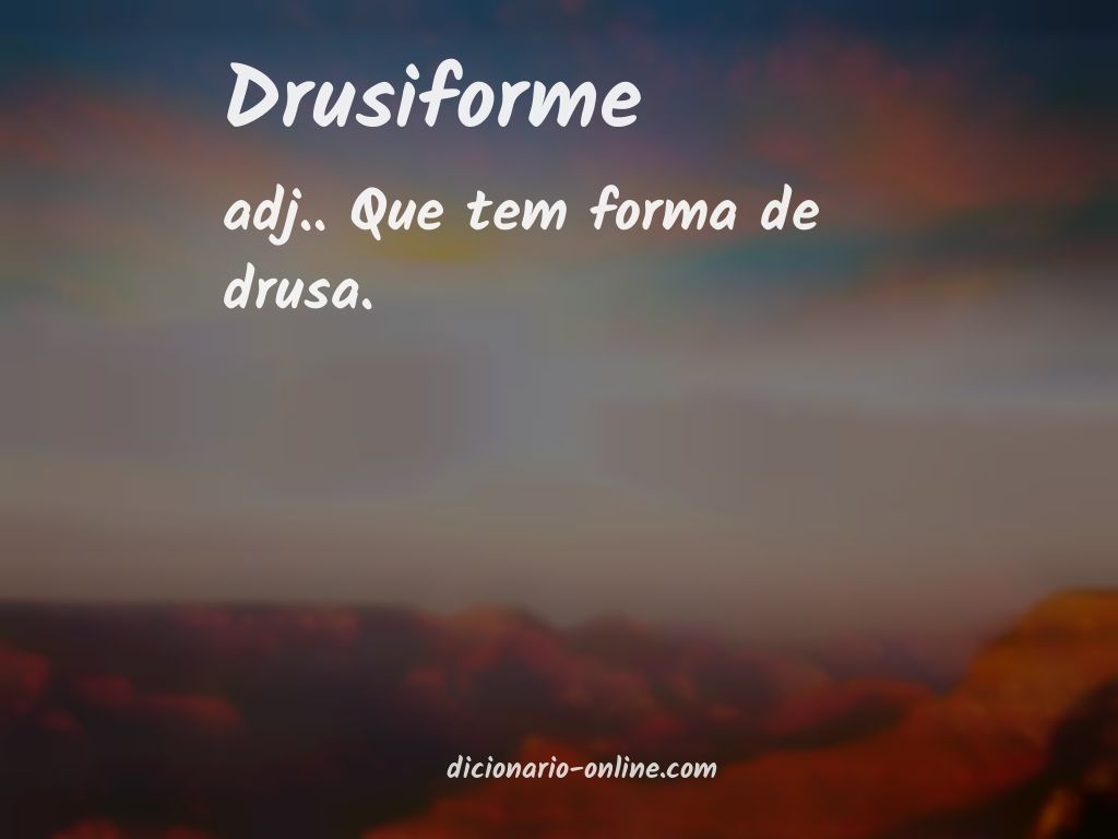 Significado de drusiforme