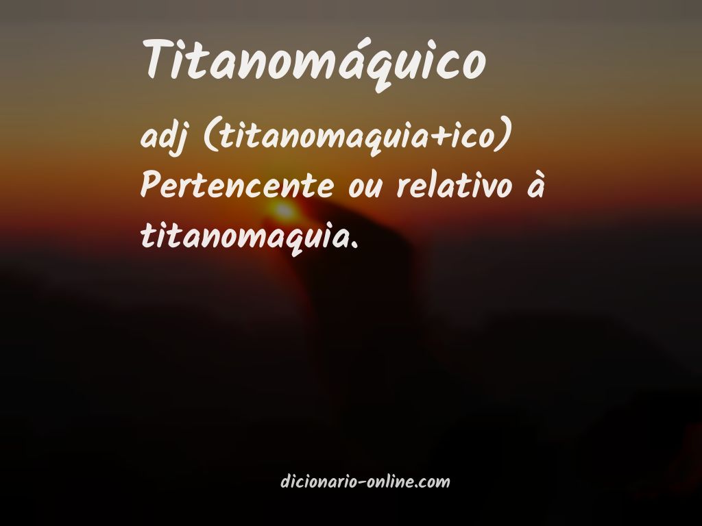 Significado de titanomáquico