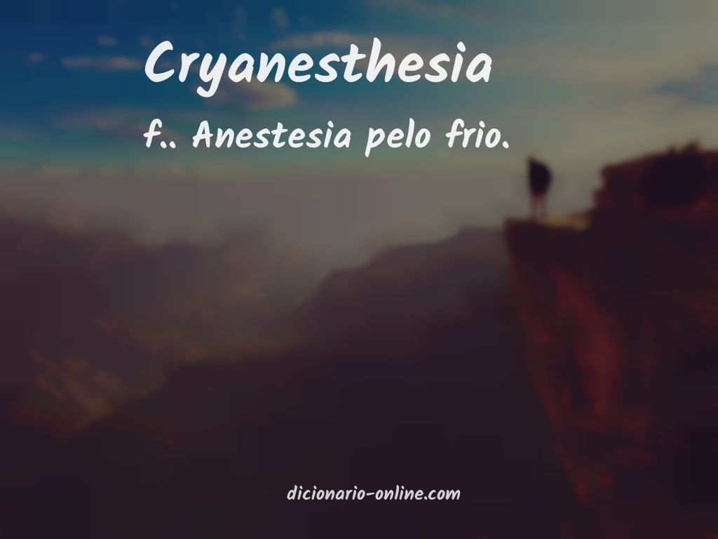 Significado de cryanesthesia