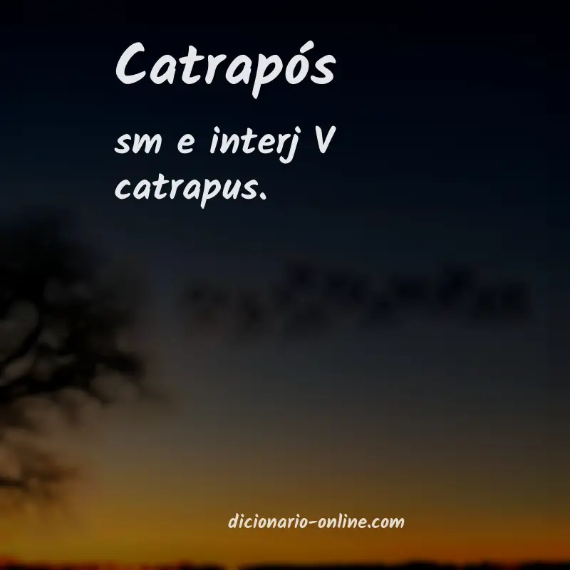 Significado de catrapós