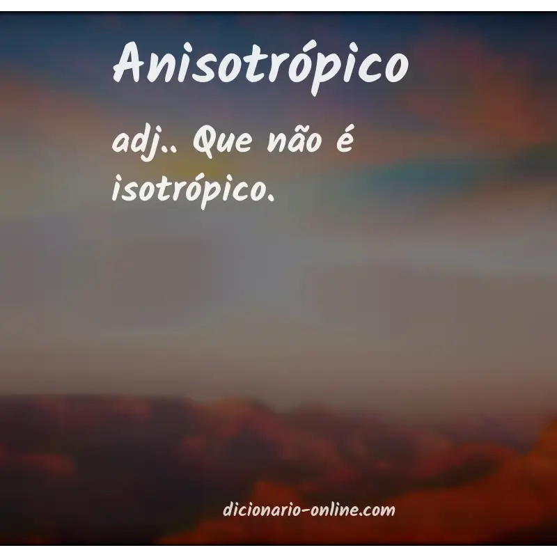Significado de anisotrópico