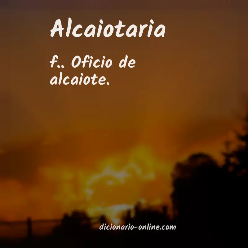 Significado de alcaiotaria