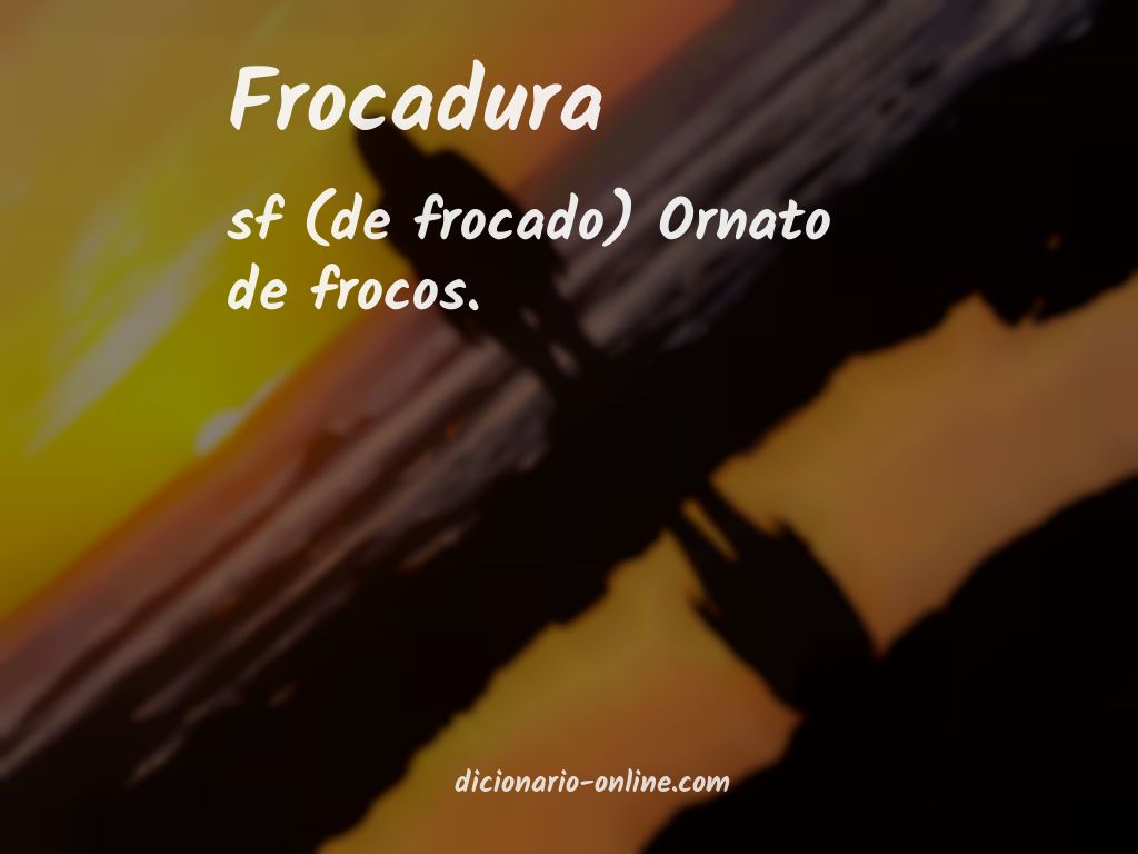 Significado de frocadura