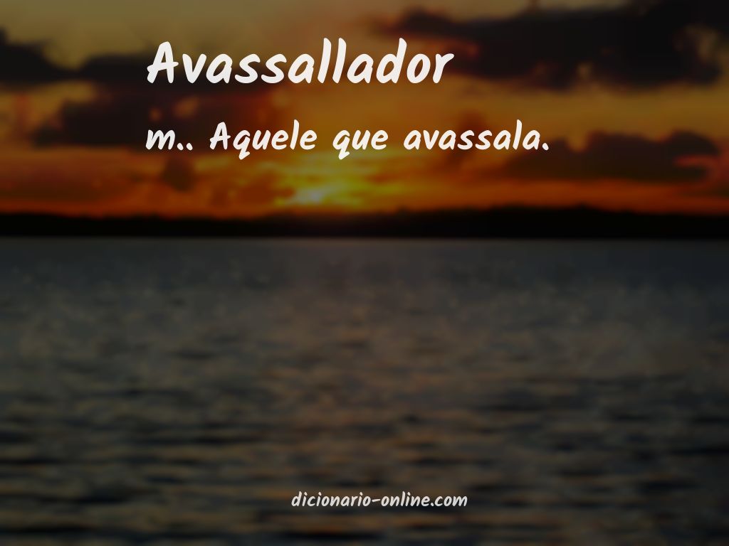 Significado de avassallador