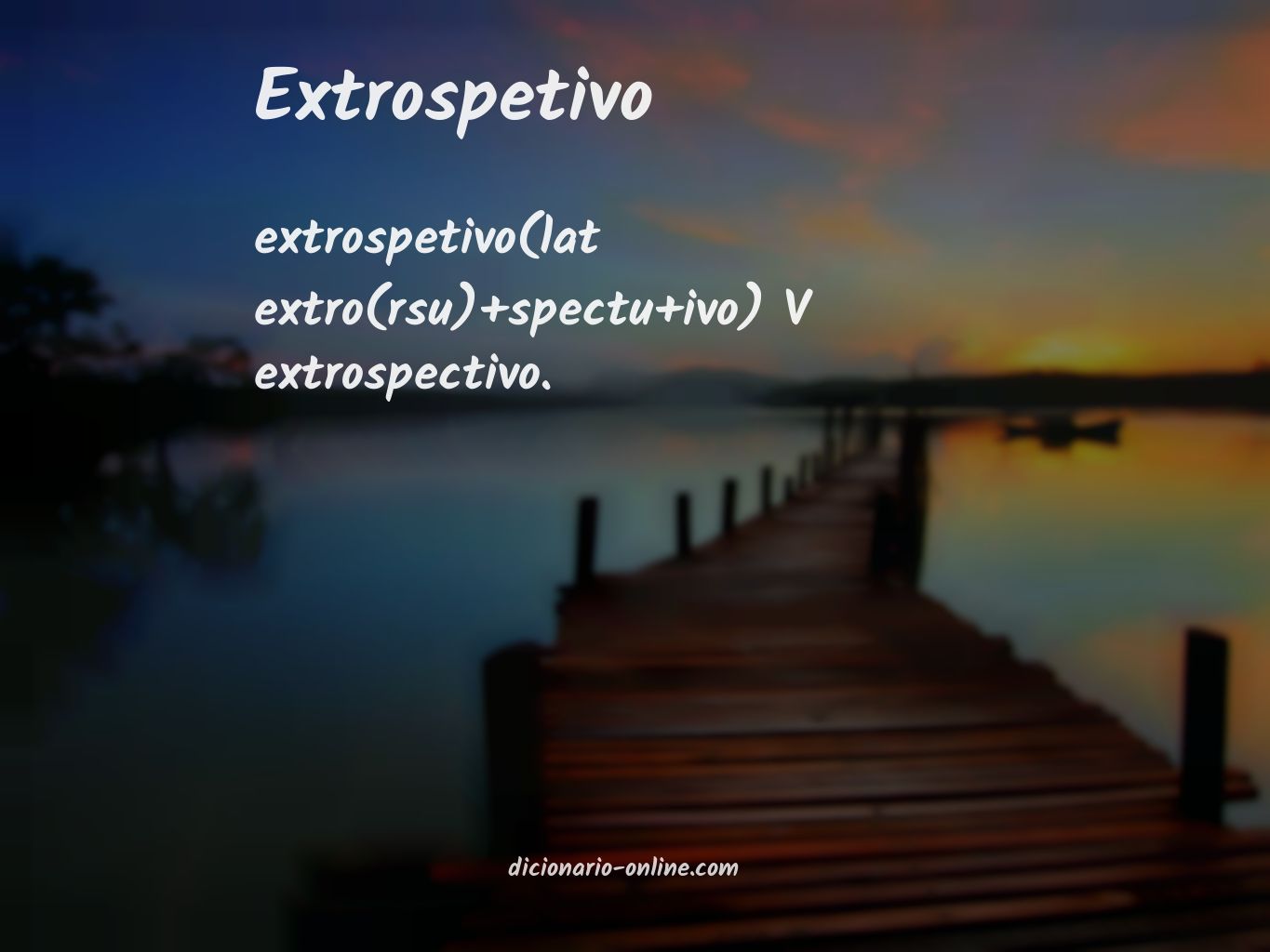 Significado de extrospetivo