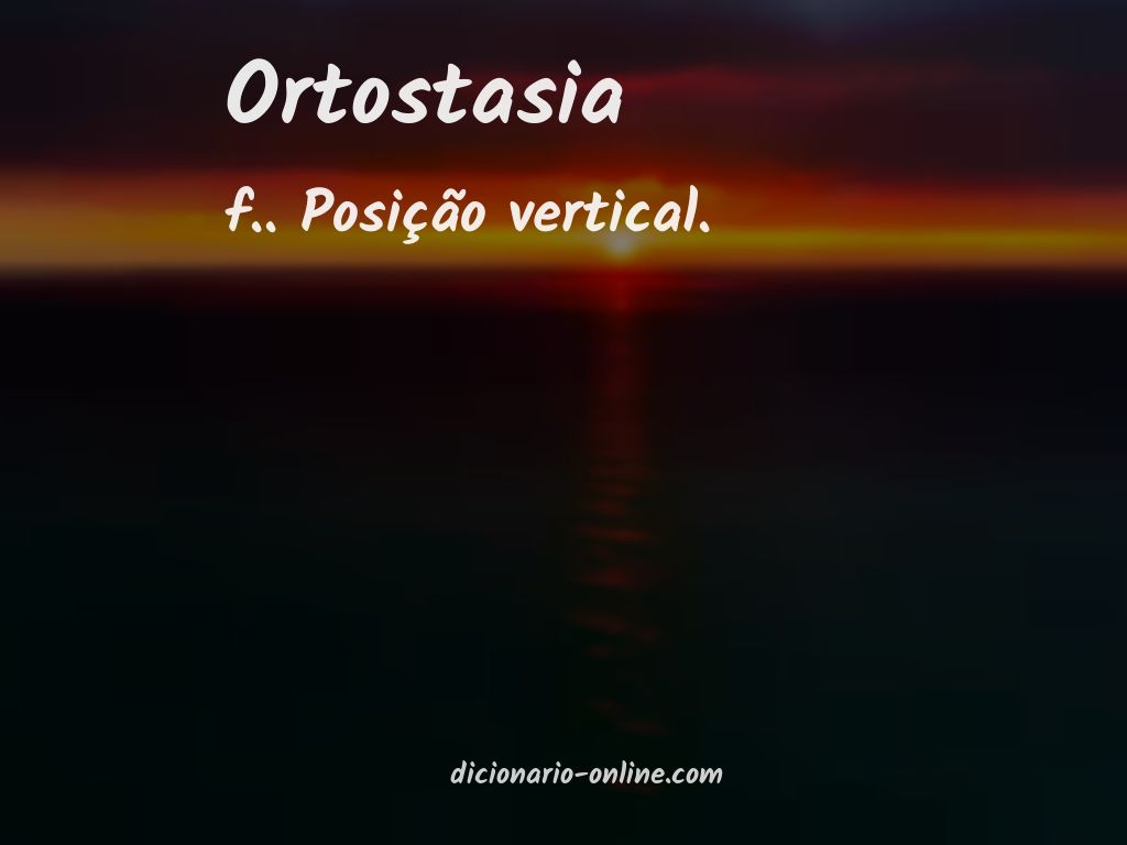 Significado de ortostasia