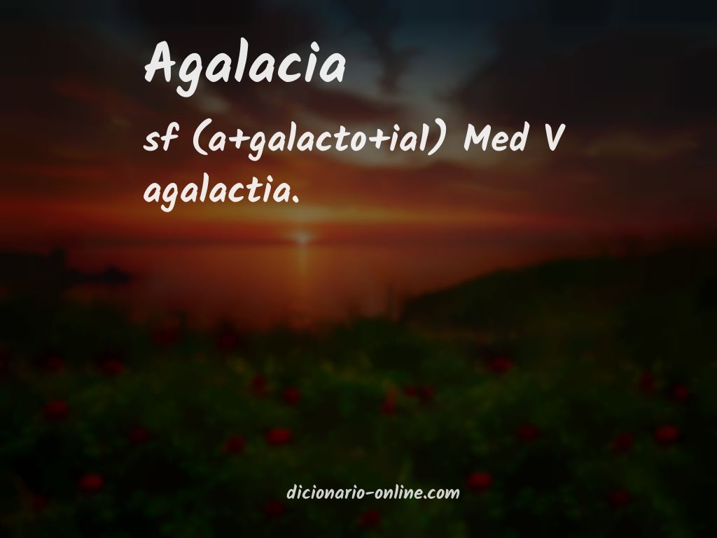 Significado de agalacia