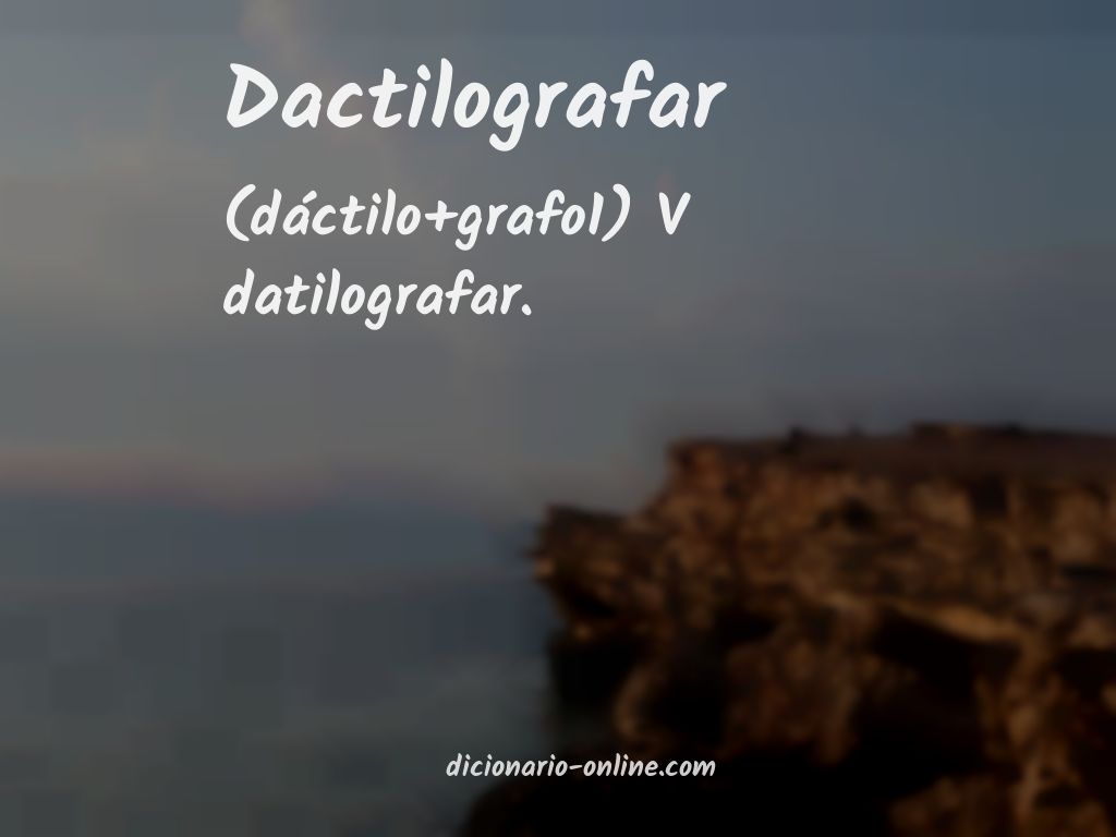 Significado de dactilografar