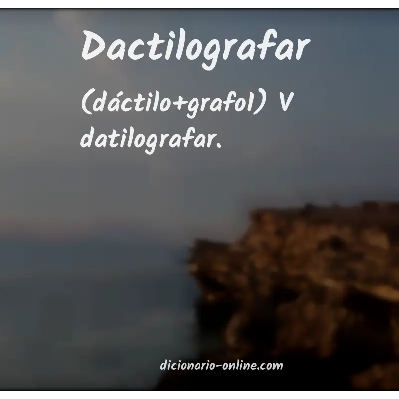 Significado de dactilografar