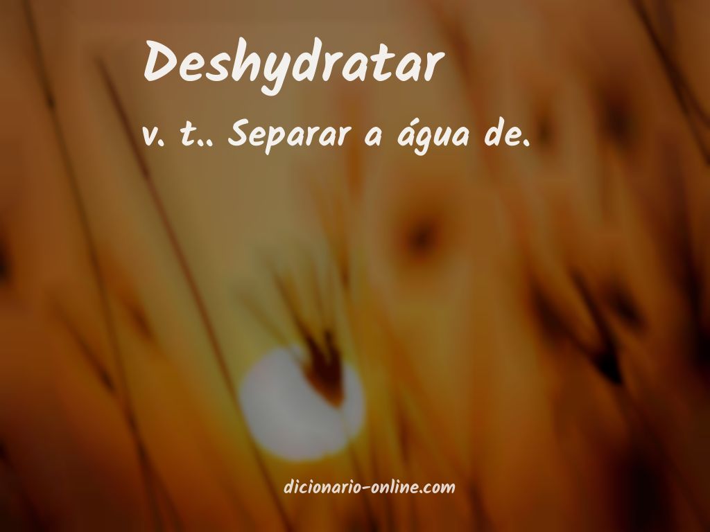 Significado de deshydratar