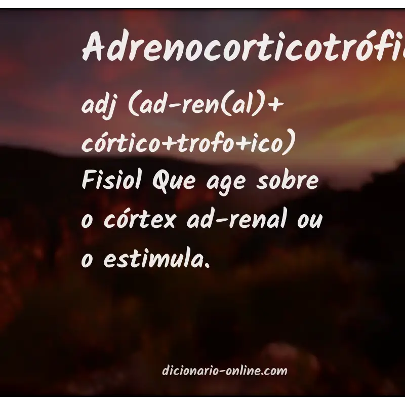 Significado de adrenocorticotrófico