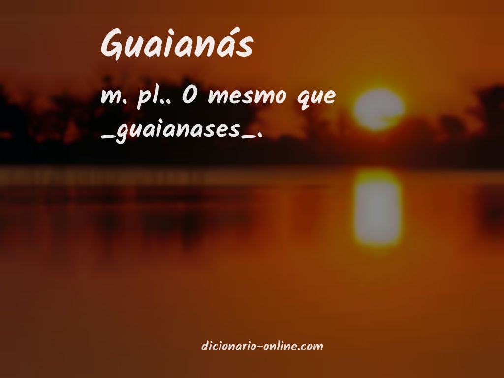 Significado de guaianás