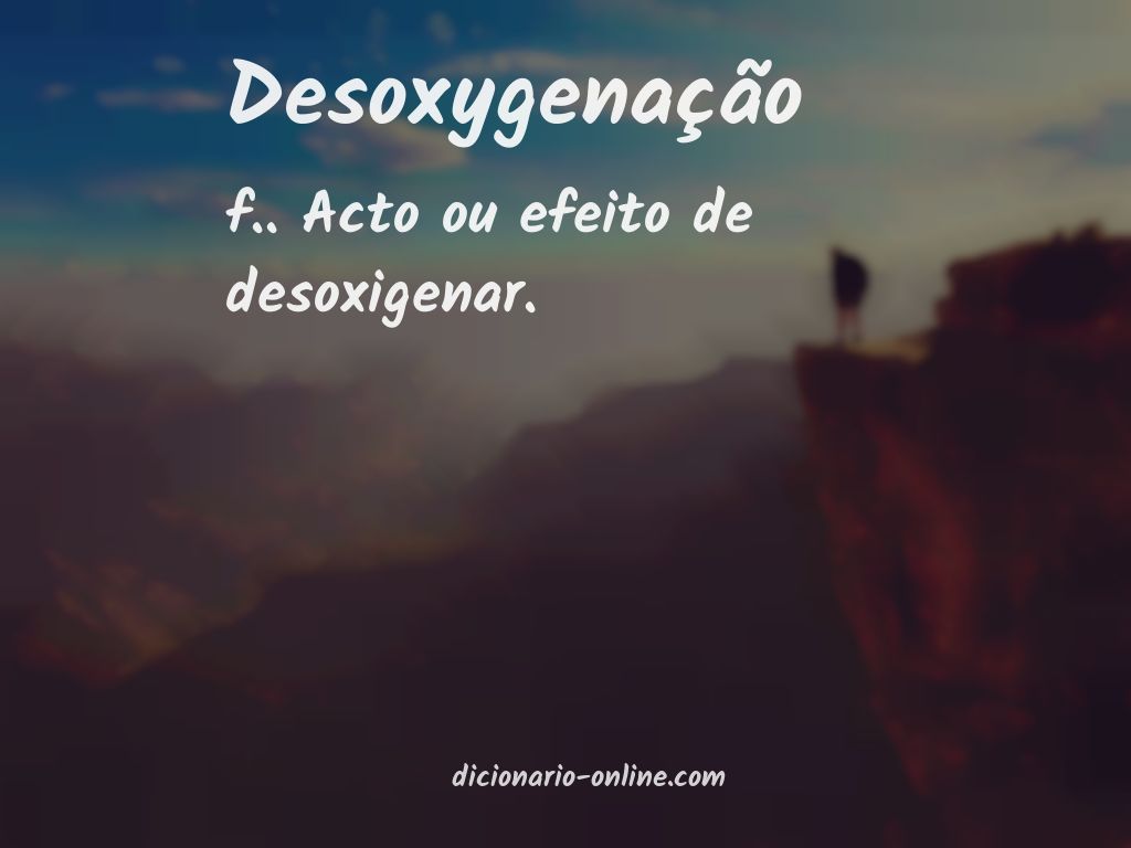 Significado de desoxygenação