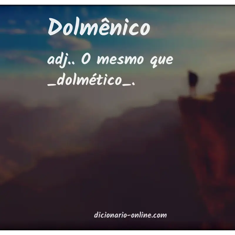 Significado de dolmênico