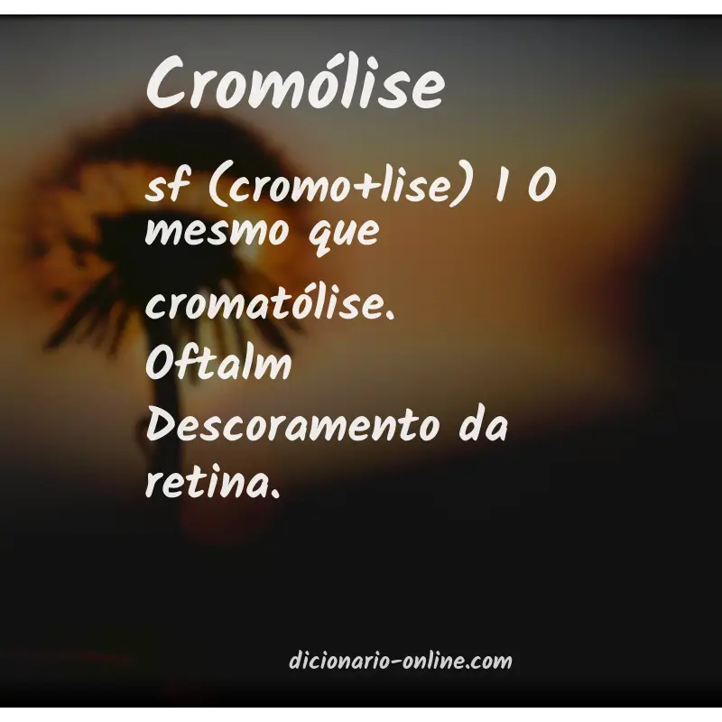 Significado de cromólise