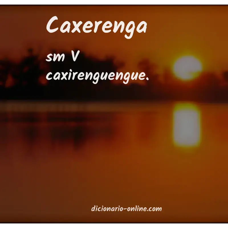 Significado de caxerenga