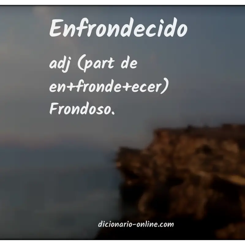 Significado de enfrondecido