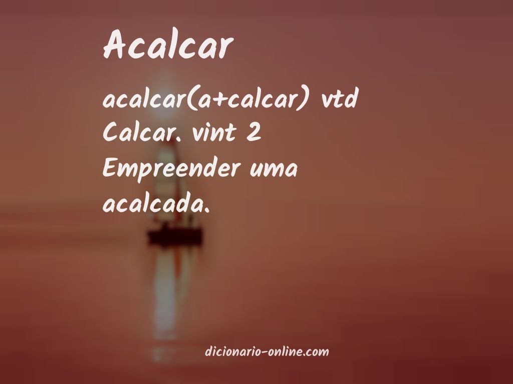 Significado de acalcar