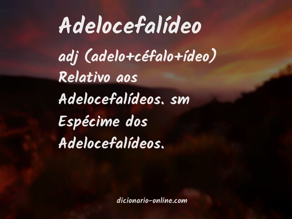 Significado de adelocefalídeo