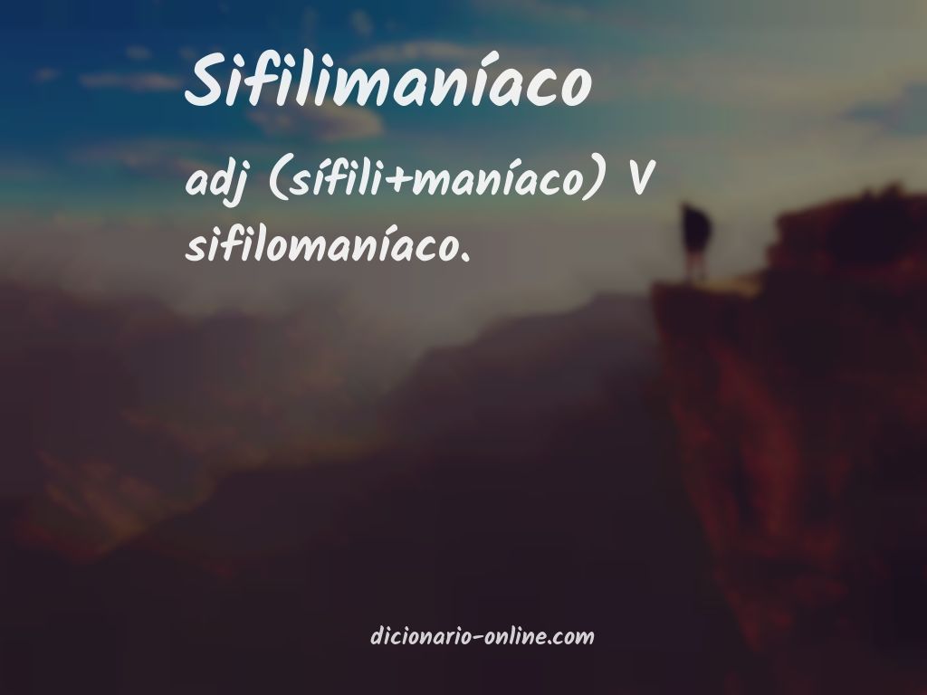 Significado de sifilimaníaco