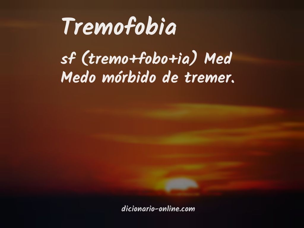 Significado de tremofobia