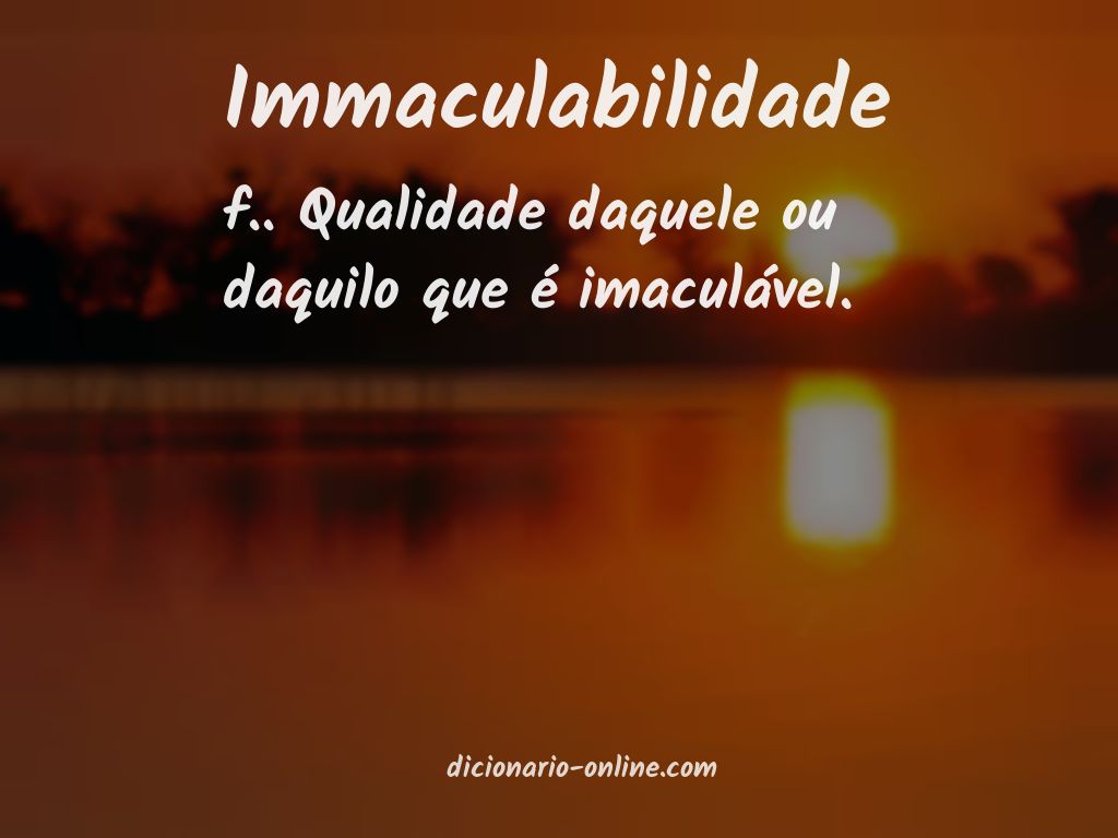 Significado de immaculabilidade