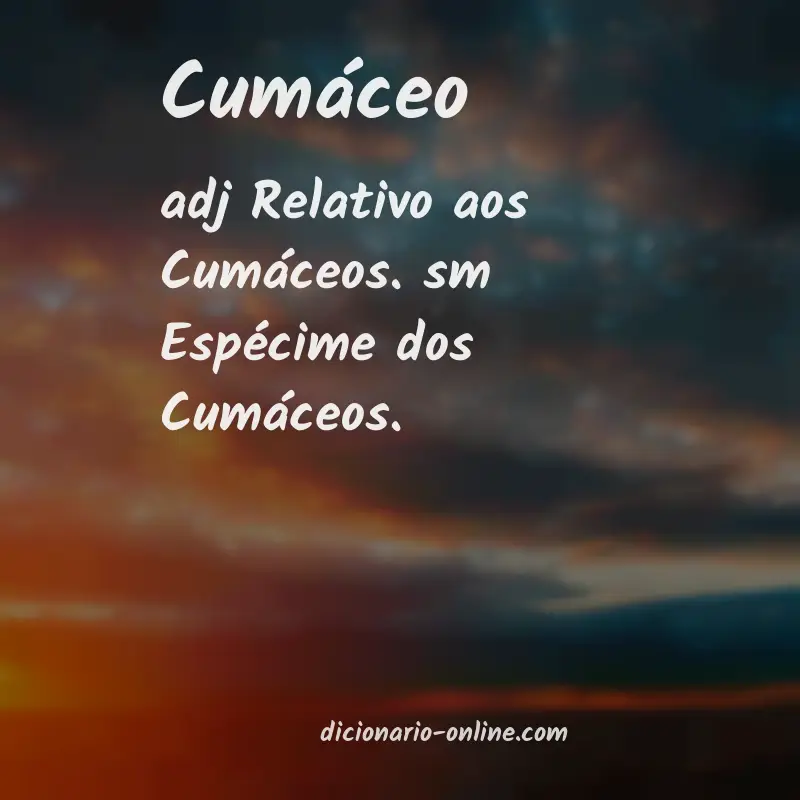 Significado de cumáceo