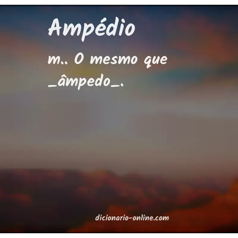 Significado de ampédio